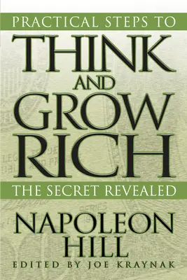 Pasos Prácticos para Pensar y Hacerse Rico: El Secreto Revelado - Practical Steps to Think and Grow Rich: The Secret Revealed