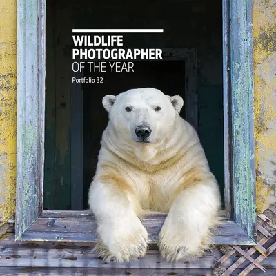 Fotógrafo del año: Portfolio 32: Volumen 32 - Wildlife Photographer of the Year: Portfolio 32: Volume 32