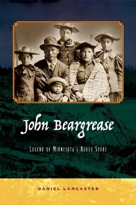 John Beargrease Leyenda de la costa norte de Minnesota - John Beargrease: Legend of Minnesota's North Shore