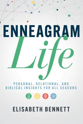 La vida del Eneagrama: Perspectivas personales, relacionales y bíblicas para todas las estaciones - Enneagram Life: Personal, Relational, and Biblical Insights for All Seasons