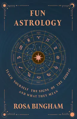 Astrología divertida: aprenda los signos del zodiaco y su significado - Fun Astrology - Teach Yourself the Signs of the Zodiac and What They Mean