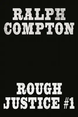 Ralph Compton Doble: Rough Justice #1 - Ralph Compton Double: Rough Justice #1