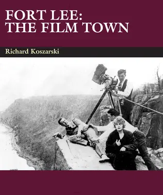 Fort Lee: La ciudad de película (1904-2004) - Fort Lee: The Film Town (1904-2004)