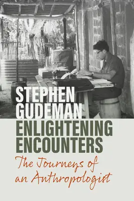 Encuentros iluminadores: Los viajes de un antropólogo - Enlightening Encounters: The Journeys of an Anthropologist