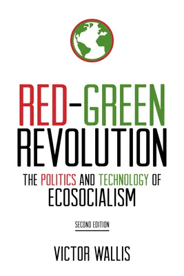 Revolución Rojo-Verde: Política y tecnología del ecosocialismo - Red-Green Revolution: The Politics and Technology of Ecosocialism