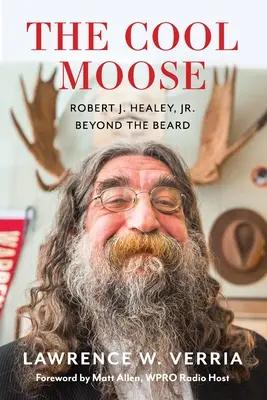 The Cool Moose: Robert J. Healey, Jr, Más allá de la barba - The Cool Moose: Robert J. Healey, Jr, Beyond the Beard