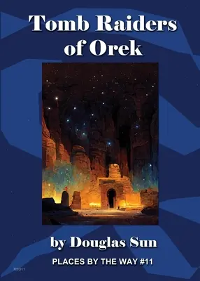 Los saqueadores de tumbas de Orek: Lugares del camino nº 11 - Tomb Raiders of Orek: Places by the Way #11