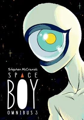 Stephen McCranie's Space Boy Omnibus Volumen 3 - Stephen McCranie's Space Boy Omnibus Volume 3