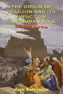El origen de la religión y su impacto en el alma humana - The Origin of Religion and Its Impact on the Human Soul