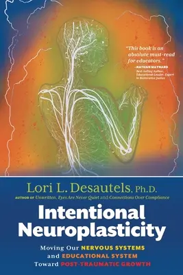 Neuroplasticidad intencional: Hacia un crecimiento postraumático de nuestro sistema nervioso y educativo - Intentional Neuroplasticity: Moving Our Nervous Systems and Educational System Toward Post-Traumatic Growth