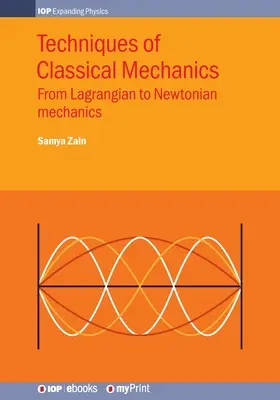 Técnicas de Mecánica Clásica: De la mecánica lagrangiana a la mecánica newtoniana - Techniques of Classical Mechanics: From Lagrangian to Newtonian mechanics