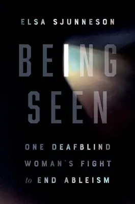 Ser visto: La lucha de una sordociega para acabar con el capacitismo - Being Seen: One Deafblind Woman's Fight to End Ableism