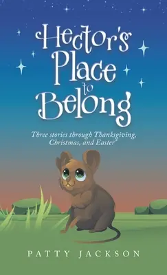 El lugar de Héctor: Tres historias a través de Acción de Gracias, Navidad y Pascua - Hector's Place to Belong: Three Stories Through Thanksgiving, Christmas, and Easter