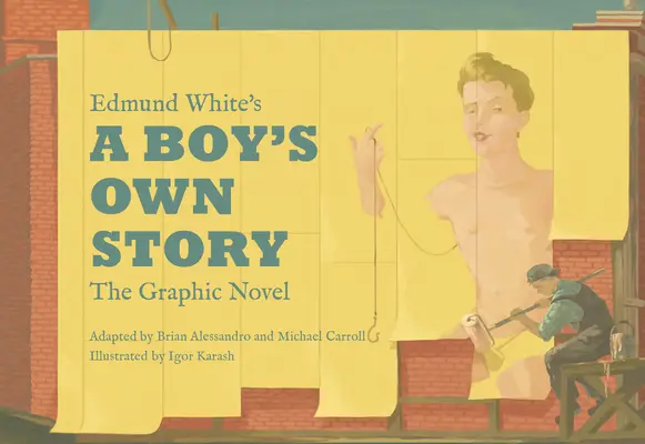 La historia de un niño de Edmund White: La novela gráfica - Edmund White's a Boy's Own Story: The Graphic Novel