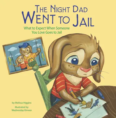 La noche que papá fue a la cárcel: Qué esperar cuando un ser querido va a la cárcel - The Night Dad Went to Jail: What to Expect When Someone You Love Goes to Jail