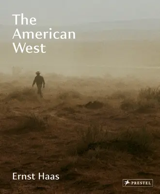 Ernst Haas: El Oeste americano - Ernst Haas: The American West