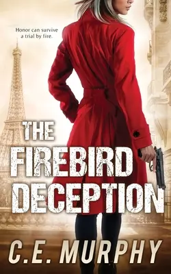 El engaño del pájaro de fuego: Edición preferida del autor - The Firebird Deception: Author's Preferred Edition