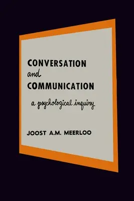 Conversación y comunicación: Una investigación psicológica sobre el lenguaje y las relaciones humanas - Conversation and Communication: A Psychological Inquiry into Language and Human Relations