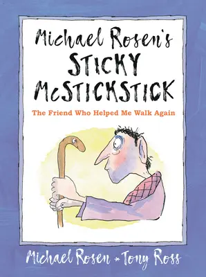 Sticky McStickstick de Michael Rosen: El amigo que me ayudó a volver a andar - Michael Rosen's Sticky McStickstick: The Friend Who Helped Me Walk Again