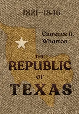 La República de Texas de Wharton - Wharton's Republic of Texas