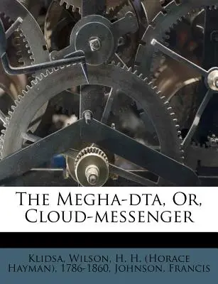 El Megha-Dta, o mensajero de las nubes - The Megha-Dta, Or, Cloud-Messenger