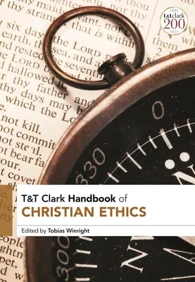 Manual de ética cristiana T&T Clark - T&T Clark Handbook of Christian Ethics