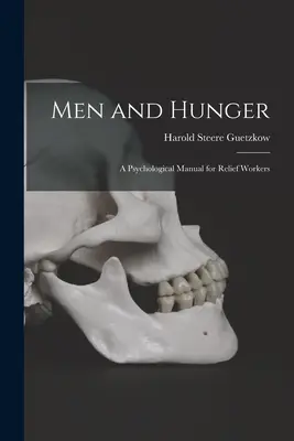 Los hombres y el hambre: manual psicológico para cooperantes - Men and Hunger: a Psychological Manual for Relief Workers