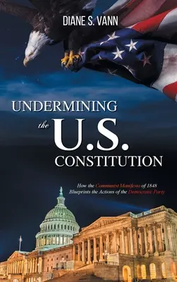 Socavar la Constitución de Estados Unidos - Undermining the U.S. Constitution