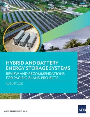 Sistemas híbridos y de baterías de almacenamiento de energía: Revisión y recomendaciones para proyectos en las islas del Pacífico - Hybrid and Battery Energy Storage Systems: Review and Recommendations for Pacific Island Projects