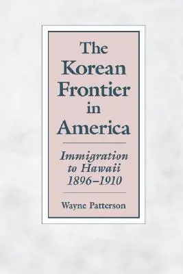 La frontera coreana en América: inmigración a Hawai 1896-1910 - The Korean Frontier in America: Immigration to Hawaii 1896-1910