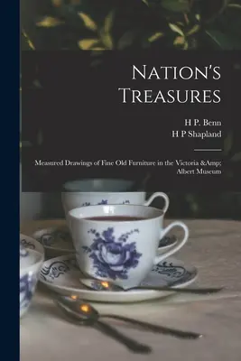 Nation's Treasures; Measured Drawings of Fine old Furniture in the Victoria & Albert Museum (Tesoros de la nación; dibujos medidos de muebles antiguos del Victoria & Albert Museum) - Nation's Treasures; Measured Drawings of Fine old Furniture in the Victoria & Albert Museum