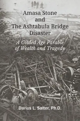 Amasa Stone y el desastre del puente de Ashtabula - Amasa Stone and The Ashtabula Bridge Disaster