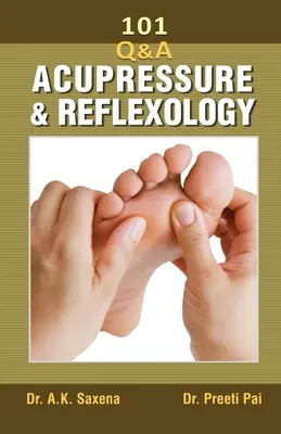 101 preguntas sobre acupresión y reflexología - 101 Questions On Acupressure And Reflexology