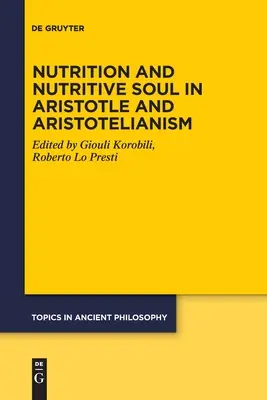 Nutrición y alma nutritiva en Aristóteles y el aristotelismo - Nutrition and Nutritive Soul in Aristotle and Aristotelianism