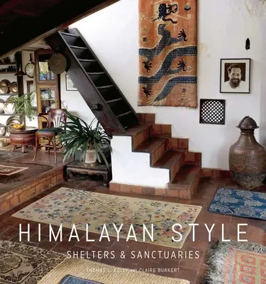 Estilo Himalayo (Arquitectura, Fotografía, Libro de Viajes): Refugios y Santuarios - Himalayan Style (Architecture, Photography, Travel Book): Shelters & Sanctuaries