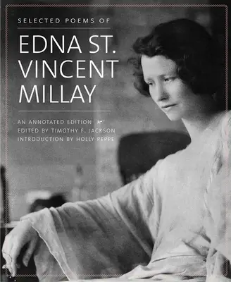 Poemas escogidos de Edna St. Vincent Millay: Una edición comentada - Selected Poems of Edna St. Vincent Millay: An Annotated Edition