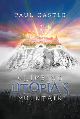 Escalando la montaña de Utopía - Climbing Utopia's Mountain