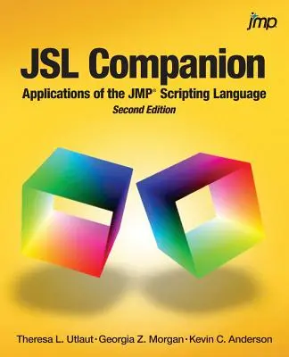 JSL Companion: Aplicaciones del lenguaje de scripting JMP, segunda edición - JSL Companion: Applications of the JMP Scripting Language, Second Edition