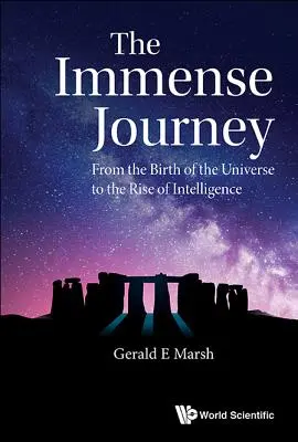 El inmenso viaje: Del nacimiento del universo a la aparición de la inteligencia - Immense Journey, The: From the Birth of the Universe to the Rise of Intelligence