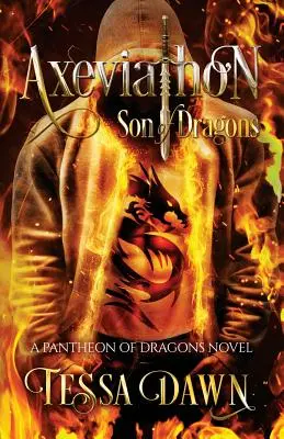 Axeviathon - Hijo de Dragones: Una novela del Panteón de Dragones - Axeviathon - Son of Dragons: A Pantheon of Dragons Novel