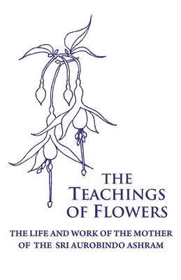 Las enseñanzas de las flores - The Teachings of Flowers