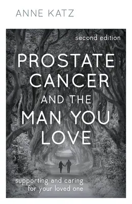 El cáncer de próstata y el hombre que ama: Cómo apoyar y cuidar a su ser querido - Prostate Cancer and the Man You Love: Supporting and Caring for Your Loved One