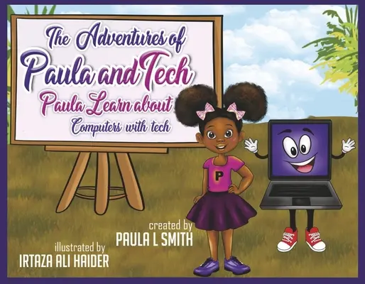 Las Aventuras de Paula y Tech: Paula Aprende Informática con Tech: ¡Sólo para niños! Volumen 2 - The Adventures of Paula and Tech: Paula Learns about Computers with Tech: Just for Kids! Volume 2