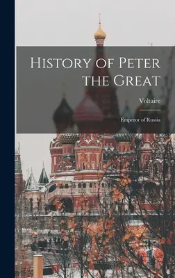 Historia de Pedro el Grande: Emperador de Rusia - History of Peter the Great: Emperor of Russia