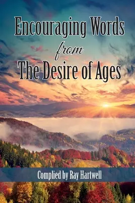 Palabras alentadoras de El Deseado de todas las gentes - Encouraging Words from The Desire of Ages