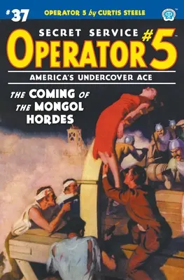 Operador 5-37: La llegada de las hordas mongolas - Operator 5 #37: The Coming of the Mongol Hordes