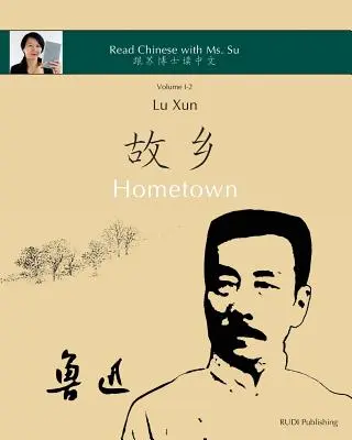 Ciudad natal de Lu Xun - 鲁迅《故乡》: en chino simplificado y tradicional, con pinyin y otra información útil fo - Lu Xun Hometown - 鲁迅《故乡》: in simplified and traditional Chinese, with pinyin and other useful information fo