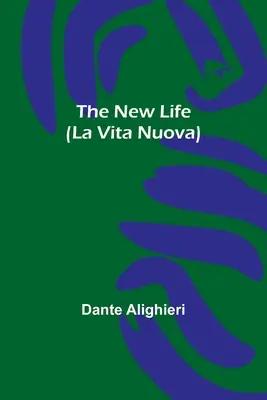 La vida nueva (La Vita Nuova) - The New Life (La Vita Nuova)