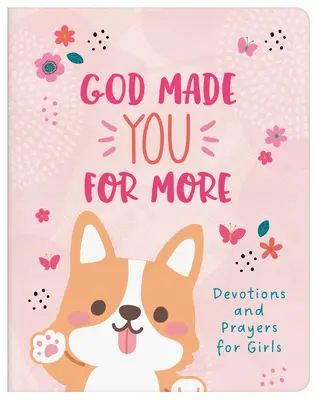 Dios te hizo para más (niñas): Devociones y oraciones para niñas - God Made You for More (Girls): Devotions and Prayers for Girls