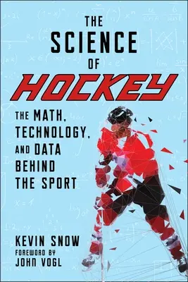 La ciencia del hockey: Las matemáticas, la tecnología y los datos que hay detrás de este deporte - The Science of Hockey: The Math, Technology, and Data Behind the Sport